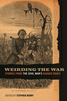 Weirding the War  Stories from the Civil Wars Ragged Edges