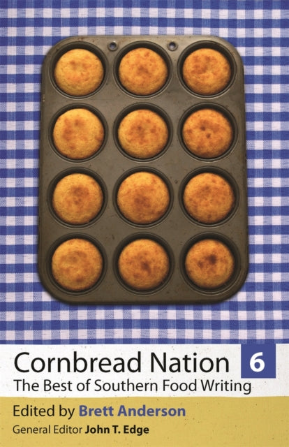 Cornbread Nation Vol 6 The Best of Southern Food Writing Friends Fund Publication 06 Cornbread Nation Best of Southern Food Writing