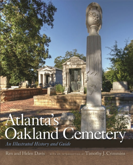 Atlantas Oakland Cemetery  An Illustrated History