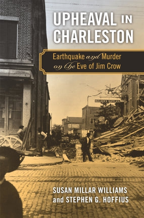 Upheaval in Charleston Earthquake and Murder on the Eve of Jim Crow