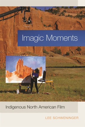 Imagic Moments  Indigenous North American Film