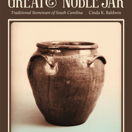 Great and Noble Jar: Traditional Stoneware of South Carolina