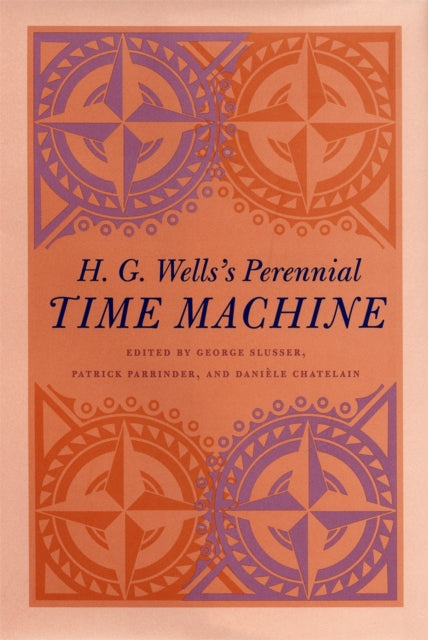 H. G. Wellss Perennial Time Machine