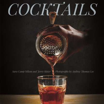 The Southern Foodways Alliance Guide to Cocktails