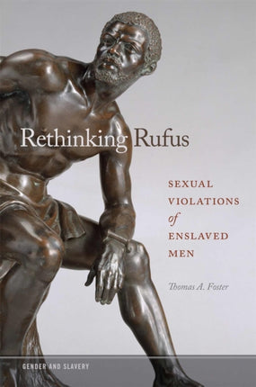 Rethinking Rufus  Sexual Violations of Enslaved