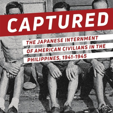 Captured  The Japanese Internment of American