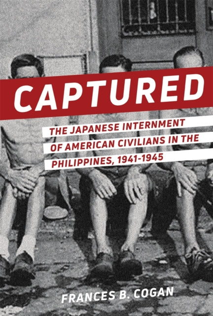 Captured  The Japanese Internment of American