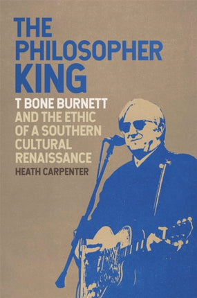 The Philosopher King  T Bone Burnett and the
