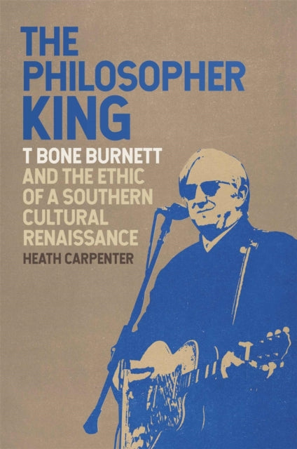 The Philosopher King  T Bone Burnett and the