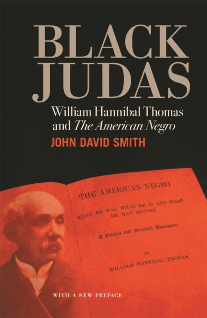 Black Judas: William Hannibal Thomas and "The American Negro