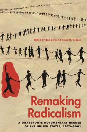 Remaking Radicalism  A Grassroots Documentary Reader of the United States 19732001
