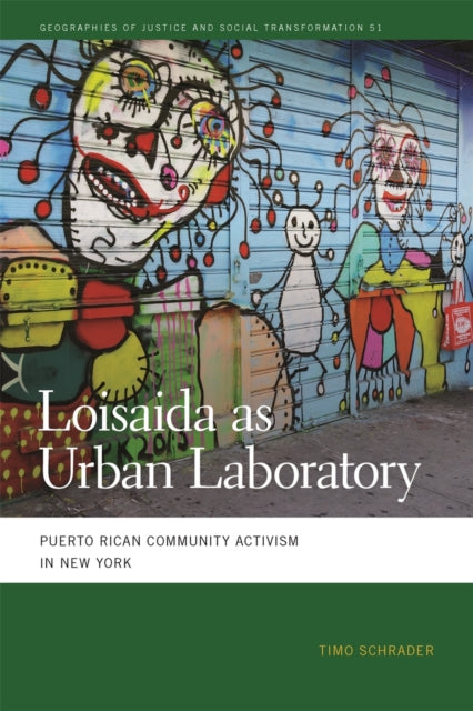 Loisaida as Urban Laboratory  Puerto Rican Community Activism in New York