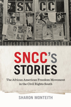 SNCCs Stories  The African American Freedom Movement in the Civil Rights South