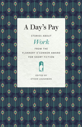 A Days Pay  Stories about Work from the Flannery  OConnor Award for Short Fiction