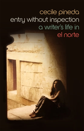 Entry Without Inspection  A Writers Life in El Norte