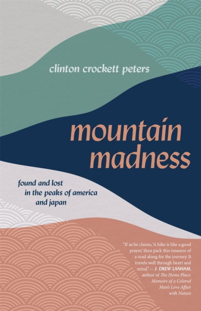 Mountain Madness  Found and Lost in the Peaks of America and Japan