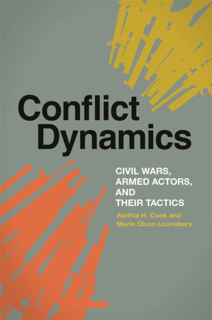 Conflict Dynamics  Civil Wars Armed Actors and