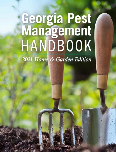 Georgia Pest Management Handbook  2021 Home and Garden Edition