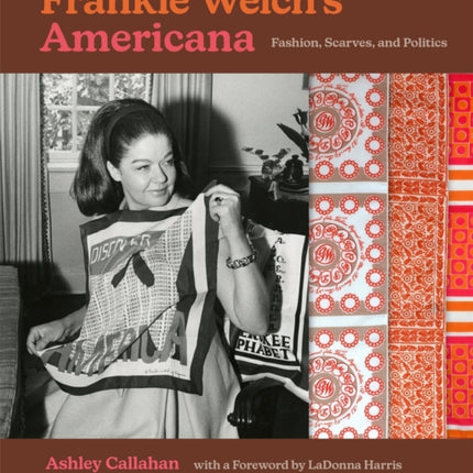 Frankie Welch's Americana: Fashion, Scarves, and Politics