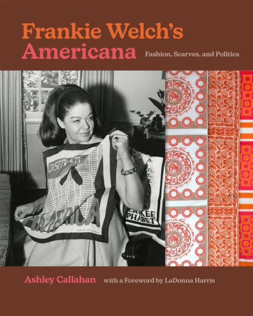 Frankie Welch's Americana: Fashion, Scarves, and Politics