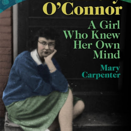 Flannery O'Connor: A Girl Who Knew Her Own Mind