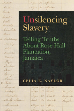 Unsilencing Slavery  Telling Truths About Rose