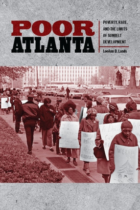 Poor Atlanta  Poverty Race and the Limits of Sunbelt Development