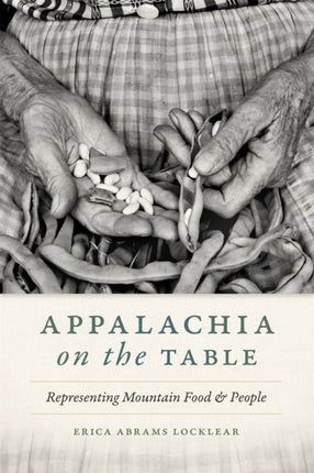 Appalachia on the Table  Representing Mountain Food and People