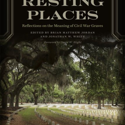 Final Resting Places: Reflections on the Meaning of Civil War Graves