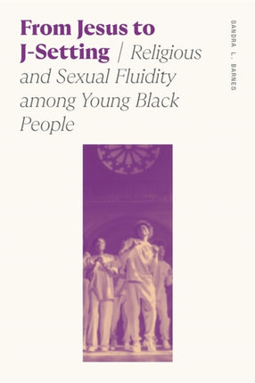 From Jesus to JSetting  Religious and Sexual Fluidity among Young Black People