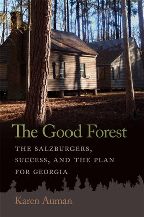 The Good Forest  The Salzburgers Success and the