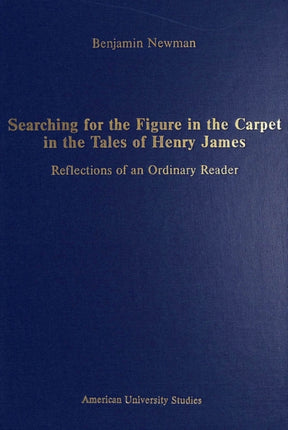 Searching for the Figure in the Carpet in the Tales of Henry James: Reflections of an Ordinary Reader