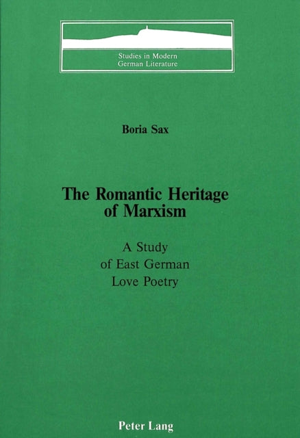 The Romantic Heritage of Marxism A Study of East