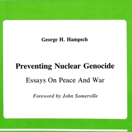Preventing Nuclear Genocide Essays on Peace and