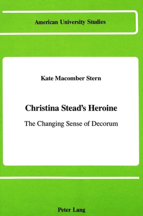 Christina Stead's Heroine: The Changing Sense of Decorum