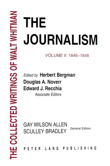 The Collected Writings of Walt Whitman: v. 2: Journalism: 1846-1848