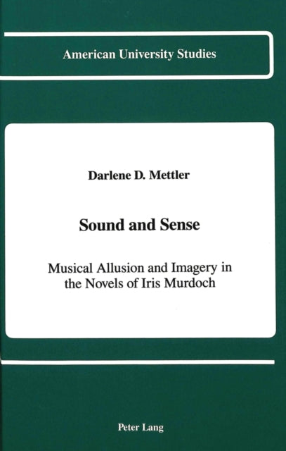 Sound and Sense: Musical Allusion and Imagery in the Novels of Iris Murdoch