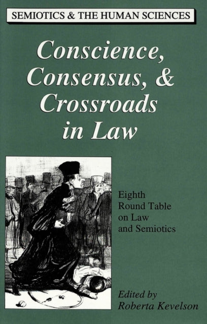 Conscience, Consensus, & Crossroads in Law: Eighth Round Table on Law and Semiotics