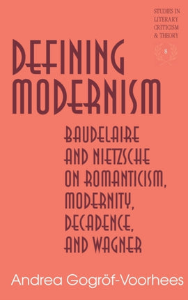 Defining Modernism Baudelaire and Nietzsche on