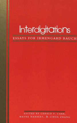 Interdigitations: Essays for Irmengard Rauch