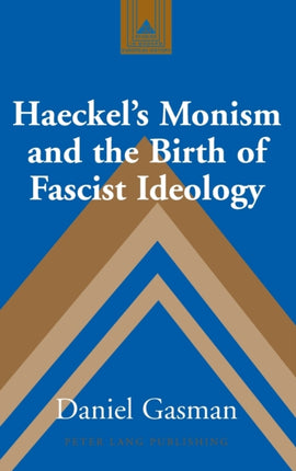 Haeckels Monism and the Birth of Fascist Ideology