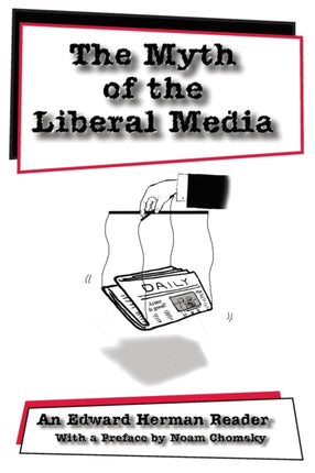 The Myth of the Liberal Media An Edward Herman