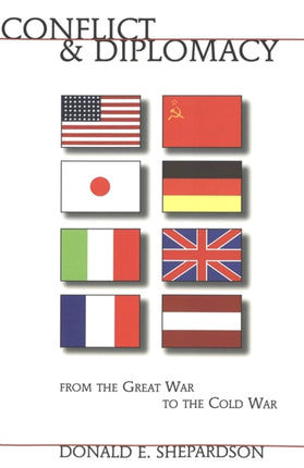 Conflict and Diplomacy from the Great War to the