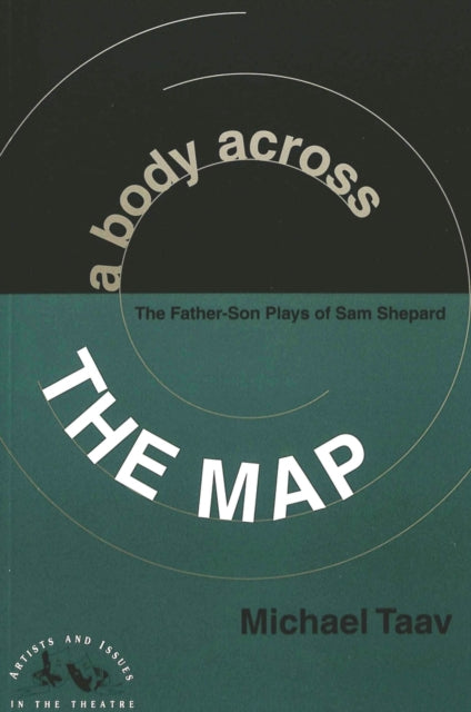 A Body Across the Map The FatherSon Plays of Sam