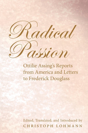 Radical Passion Ottilie Assings Reports from