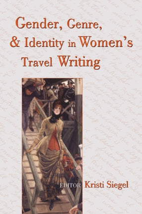 Gender Genre and Identity in Womens Travel