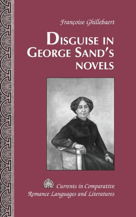 Disguise in George Sands Novels 94 Currents in