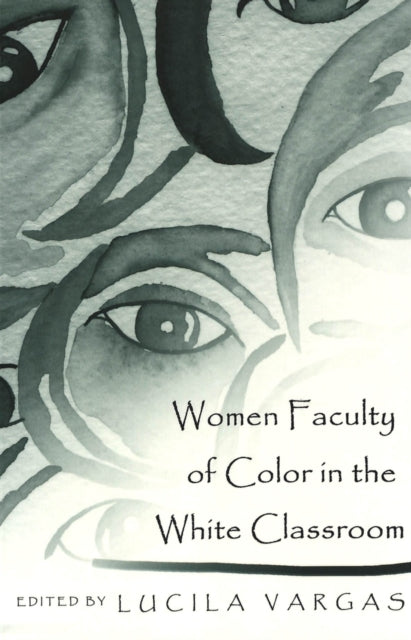 Women Faculty of Color in the White Classroom Narratives on the Pedagogical Implications of Teacher Diversity 7 Higher Ed