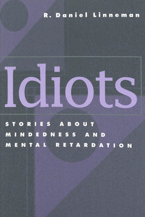Idiots Stories about Mindedness and Mental