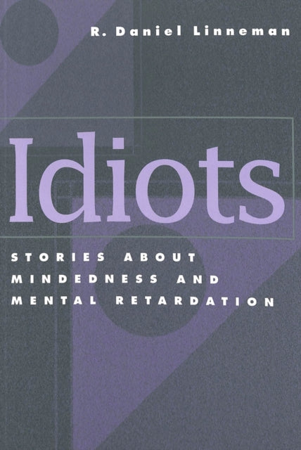 Idiots Stories about Mindedness and Mental